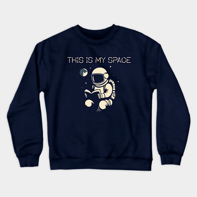 This is My Space Crewneck Sweatshirt by Neme